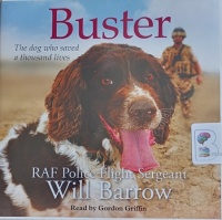 Buster - The Dog Who Saved A Thousand Lives written by Will Barrow performed by Gordon Griffin on Audio CD (Unabridged)
